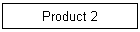 Product 2