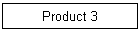 Product 3