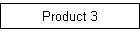 Product 3